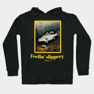 "Feelin' slippery." by Mackelroy Hoodie